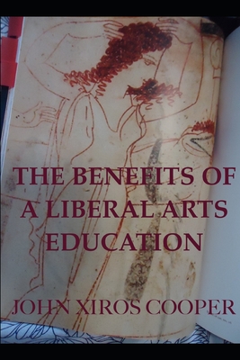 The Benefits of a Liberal Arts Education and ot... B08GVJ6F4R Book Cover