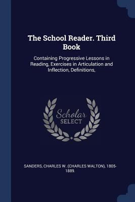 The School Reader. Third Book: Containing Progr... 1376907208 Book Cover