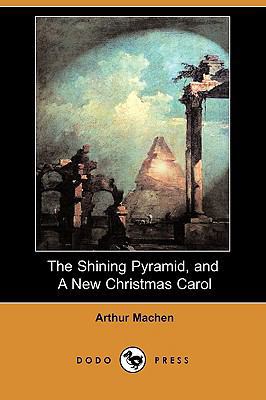 The Shining Pyramid, and a New Christmas Carol ... 1406574236 Book Cover