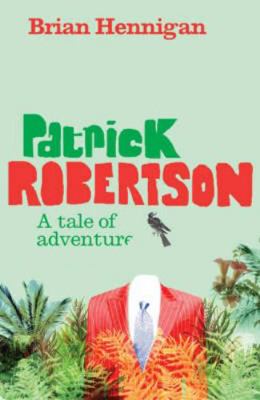 Patrick Robertson: A Tale of Adventure 1904598455 Book Cover