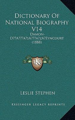 Dictionary Of National Biography V14: Damon-D'E... 1166541835 Book Cover