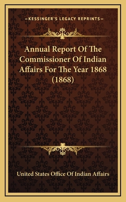 Annual Report Of The Commissioner Of Indian Aff... 1164391542 Book Cover