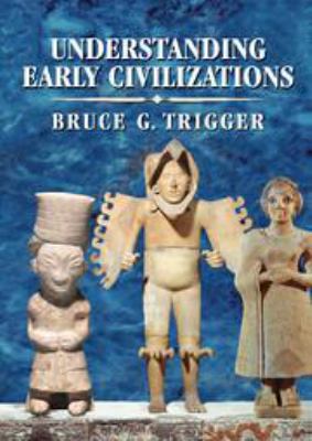 Understanding Early Civilizations: A Comparativ... 0511840632 Book Cover