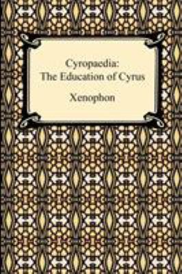 Cyropaedia: The Education of Cyrus 1420933639 Book Cover