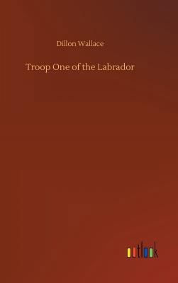 Troop One of the Labrador 3732640086 Book Cover