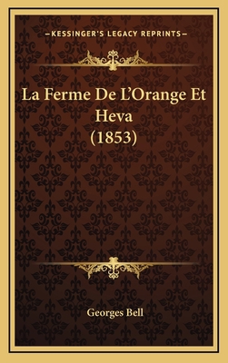 La Ferme De L'Orange Et Heva (1853) [French] 1166840395 Book Cover