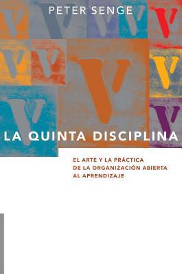 La Quinta Disciplina: El Arte y la Práctica de ... [Spanish] 9506419884 Book Cover