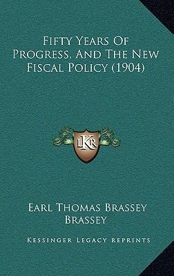 Fifty Years Of Progress, And The New Fiscal Pol... 116468759X Book Cover