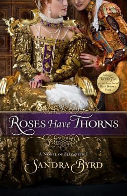 Roses Have Thorns, 3: A Novel of Elizabeth I 1439183163 Book Cover