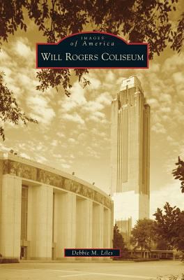 Will Rogers Coliseum 153165715X Book Cover