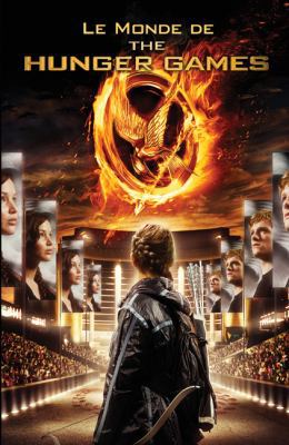 Le Monde de the Hunger Games [French] 1443120006 Book Cover