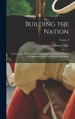 Building the Nation: Events in the History of t... 1017992053 Book Cover