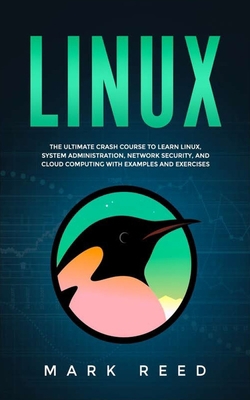Linux: The Ultimate Crash Course to Learn Linux... B088N6153S Book Cover