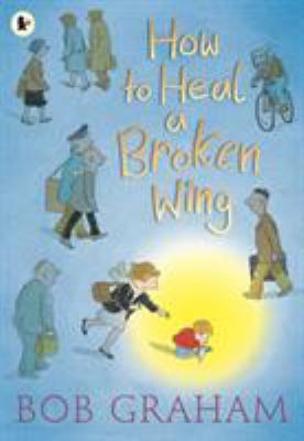 How to Heal a Broken Wing 140632549X Book Cover
