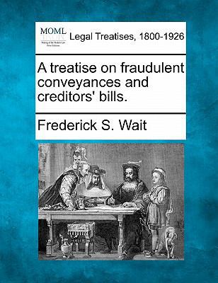 A treatise on fraudulent conveyances and credit... 1240185707 Book Cover