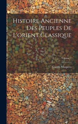 Histoire Ancienne Des Peuples De L'orient Class... [French] 1019611782 Book Cover