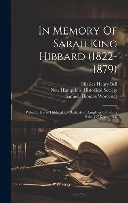 In Memory Of Sarah King Hibbard (1822-1879): Wi... 1020129271 Book Cover