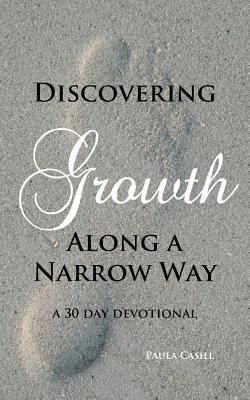 Discovering Growth Along A Narrow Way 1479272868 Book Cover