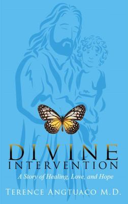 Paperback Divine Intervention : A Story of Healing, Love, and Hope Book