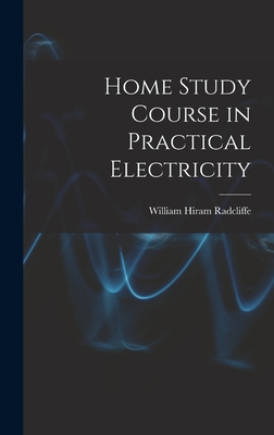 Home Study Course in Practical Electricity 1018877347 Book Cover