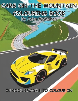 Cars on the Mountain: 20 Cool images to colour in            Book Cover