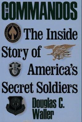 Commandos: The Making of America's Secret Soldi... 0671787179 Book Cover