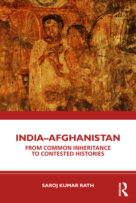 India-Afghanistan: From Common Inheritance to C... 1041042876 Book Cover