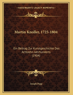 Martin Knoller, 1725-1804: Ein Beitrag Zur Kuns... [German] 1166558096 Book Cover