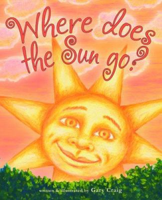 Where Does the Sun Go? 0978681304 Book Cover