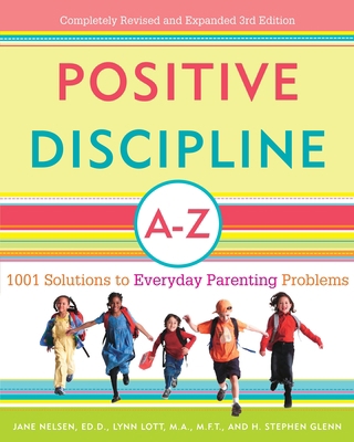Positive Discipline A-Z: 1001 Solutions to Ever... 0307345572 Book Cover