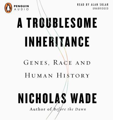 A Troublesome Inheritance: Genes, Race, and Hum... 1611762774 Book Cover