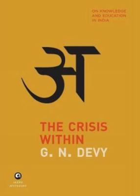 The Crisis Within: On Knowledge And Education I... 9383064102 Book Cover