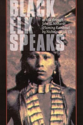 Black Elk Speaks: Being the Life Story of a Hol... 0803261705 Book Cover