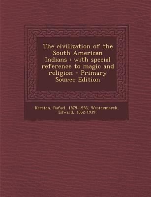 The civilization of the South American Indians:... 1289785295 Book Cover