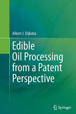 Edible Oil Processing from a Patent Perspective 1489973419 Book Cover