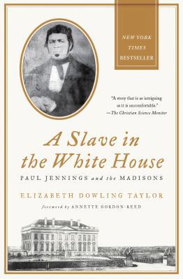 A Slave in the White House: Paul Jennings and t... 0230341985 Book Cover