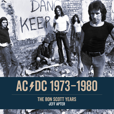 Ac/DC: 1973 1980: The Bon Scott Years 1911036416 Book Cover