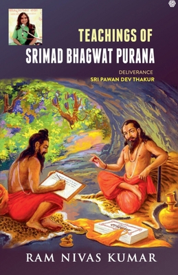 Teachings Of Srimad Bhagwat Purana: Deliverance... B0DBS1CSF6 Book Cover