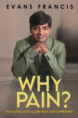 Why Pain?: Why Does God Allow Pain and Suffering? B09PNP4QG6 Book Cover