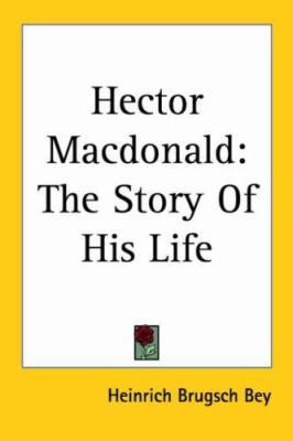 Hector MacDonald: The Story Of His Life 1417958855 Book Cover