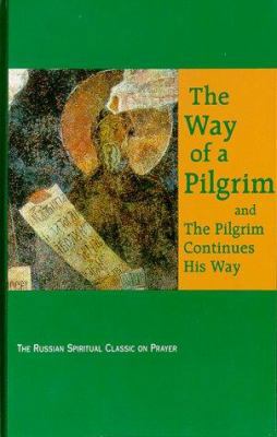 The Way of a Pilgrim: And "The Pilgrim Continue... 0932727263 Book Cover