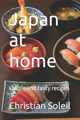 Japan at home: simple and tasty recipes B0F4R1LS96 Book Cover