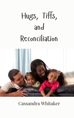 Hugs, Tiffs, and Reconciliation 3690858267 Book Cover