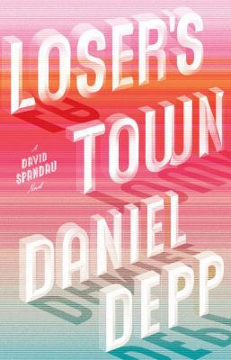 Loser's Town: A David Spandau Novel 1439101434 Book Cover