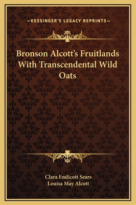 Bronson Alcott's Fruitlands With Transcendental... 1169296203 Book Cover