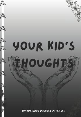 Your Kid's Thoughts B0GQVT6W7T Book Cover