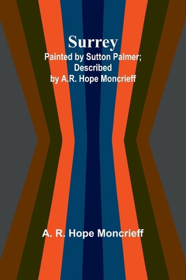 Surrey; Painted by Sutton Palmer; Described by ... 9366381928 Book Cover