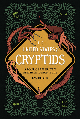 The United States of Cryptids: A Tour of Americ... 1683693221 Book Cover