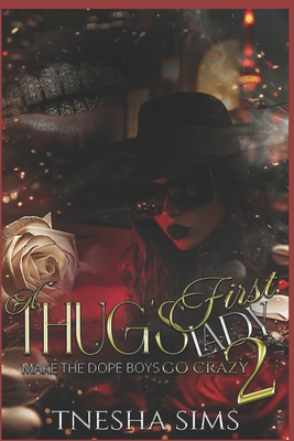A Thug's First Lady 2: Make the Dope Boys Go Crazy B0DJ148LS7 Book Cover