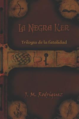 La negra ker: Trilogía de la fatalidad [Spanish] 1726672840 Book Cover